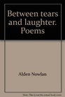 Between tears and laughter Poems
