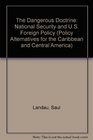 The Dangerous Doctrine National Security and US Foreign Policy