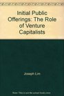 Initial Public Offerings  The Role of Venture Capitalists