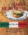 Simply Bruschetta  Garlic Toast the Italian Way