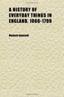 A History of Everyday Things in England 10661799