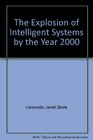 The Explosion of Intelligent Systems by the Year 2000