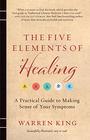 The Five Elements of Healing: A Practical Guide to Making Sense of Your Symptoms