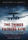 The Things Our Fathers Saw  The War in the Air Book One The Untold Stories of the World War II Generation from Hometown USA
