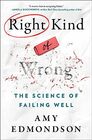 Right Kind of Wrong The Science of Failing Well