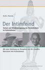 Der Intimfeind Verlust und Wiederaneignung der Persnlichkeit im Kolonialismus Mit einer Einleitung zu Rezeption von MK Gandhis  libertrem AntiKolonialismus