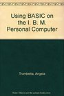 Using BASIC on the I B M Personal Computer