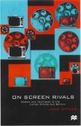 On Screen Rivals Cinema and Television in the United States and Britain
