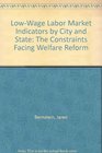 LowWage Labor Market Indicators by City and State The Constraints Facing Welfare Reform