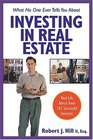 What No One Ever Tells You about Investing in Real Estate RealLife Advice from 101 Successful Investors