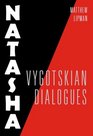 Natasha Vygotskian Dialogues