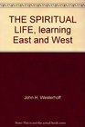 The Spiritual Life Learning East and West