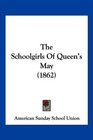 The Schoolgirls Of Queen's May