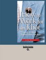 HOW TO WORK FOR AN IDIOT