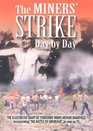 The Miners' Strike Day by Day The Illustrated 198485 Diary of Yorkshire Miner Arthur Wakefield