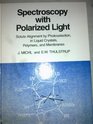 Spectroscopy with Polarized Light Solute Alignment by Photoselection in Liquid Crystals Polymers and Membranes