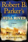 Robert B. Parker's Bull River (Virgil Cole & Everett Hitch, Bk 6)