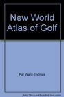 New World Atlas of Golf