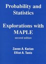 Probability and Statistics Explorations with MAPLE