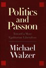 Politics and Passion Toward a More Egalitarian Liberalism
