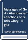 Messages of God's Abundance/Reflections of God's Glory  Bgea