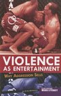Violence as Entertainment Why Aggression Sells