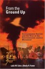 From the Ground Up Environmental Racism and the Rise of the Environmental Justice Movement
