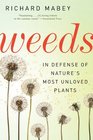 Weeds In Defense of Nature's Most Unloved Plants