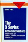 The X Series Recommendations Protocols for Data Communications Networks