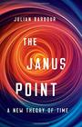 The Janus Point A New Theory of Time