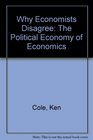 Why Economists Disagree The Political Economy of Economics