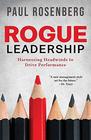 Rogue Leadership Harnessing Headwinds to Drive Performance