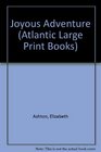 The Joyous Adventure (Atlantic Large Print Books)