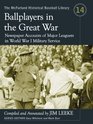 Ballplayers in the Great War: Newspaper Accounts of Major Leaguers in World War I Military Service (Mcfarland Historical Baseball Library)