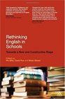 Rethinking English in Schools Towards a New and Constructive Stage