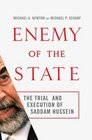 Enemy of the State The Trial and Execution of Saddam Hussein