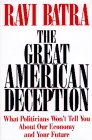 Great American Deception What Politicians Won't Tell You About Our Economy and Your Future