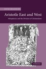 Aristotle East and West Metaphysics and the Division of Christendom