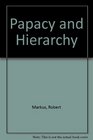 Papacy and Hierarchy