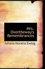 Mrs Overtheway's Remembrances