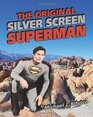 The Original Silver Screen Superman