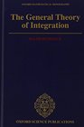 The General Theory of Integration