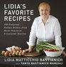 Lidia's Favorite Recipes 100 Foolproof Italian Dishes from Basic Sauces to Irresistible Entres