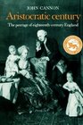 Aristocratic Century The Peerage of EighteenthCentury England