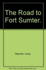 The Road to Fort Sumter