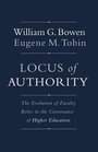 Locus of Authority The Evolution of Faculty Roles in the Governance of Higher Education
