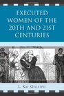 Executed Women of 20th and 21st Centuries