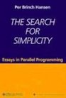 The Search for Simplicity Essays in Parallel Programming