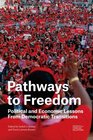 Pathways to Freedom Political and Economic Lessons From Democratic Transitions