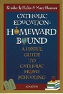 Catholic Education Homeward Bound  A Useful Guide to Catholic Home Schooling